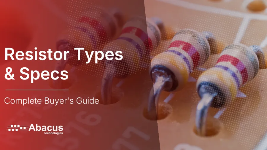 Resistor Types & Specs: Complete Buyer's Guide