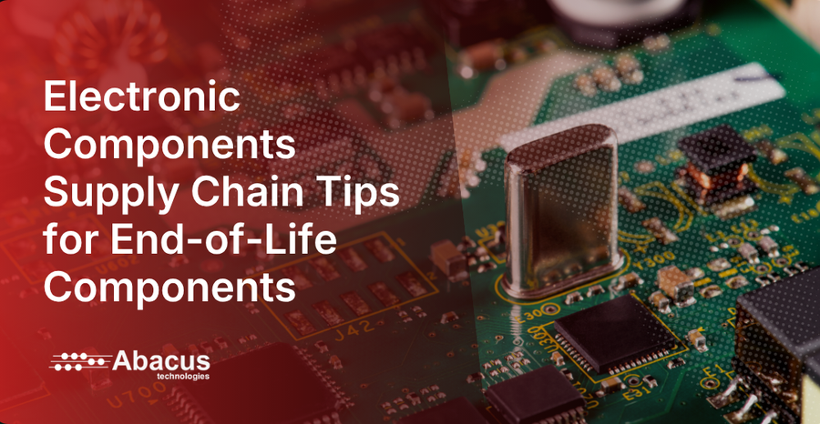 Electronic Components Supply Chain Tips for End-of-Life Components