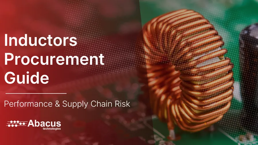 Inductors Procurement Guide: Performance & Supply Chain Risk